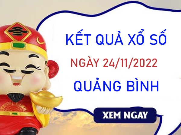Dự đoán XSQB 24/11/2022 soi cầu số đẹp Quảng Bình