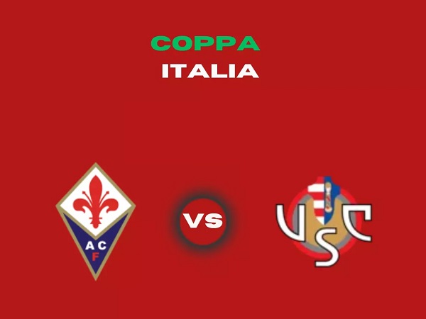 Nhận định, soi kèo Fiorentina vs Cremonese – 02h00 28/04, Coppa Italia