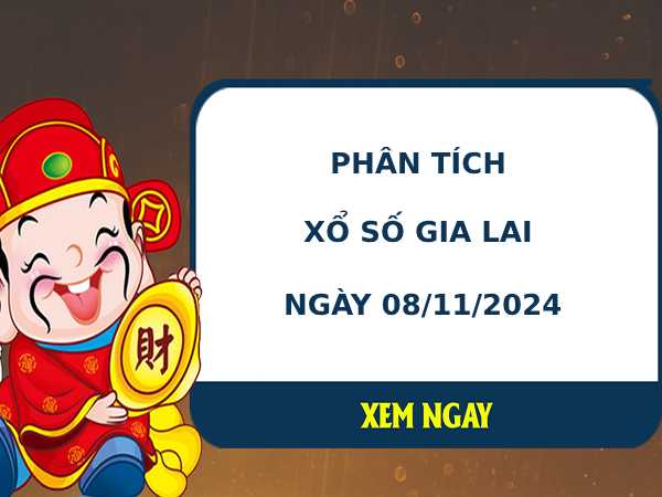 Phân tích XSGL ngày 8/11/2024 hôm nay thứ 6 dễ ăn